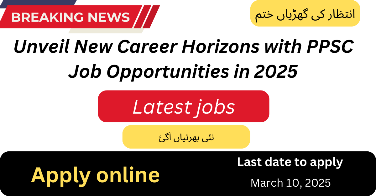 PPSC Job Opportunities in 2025